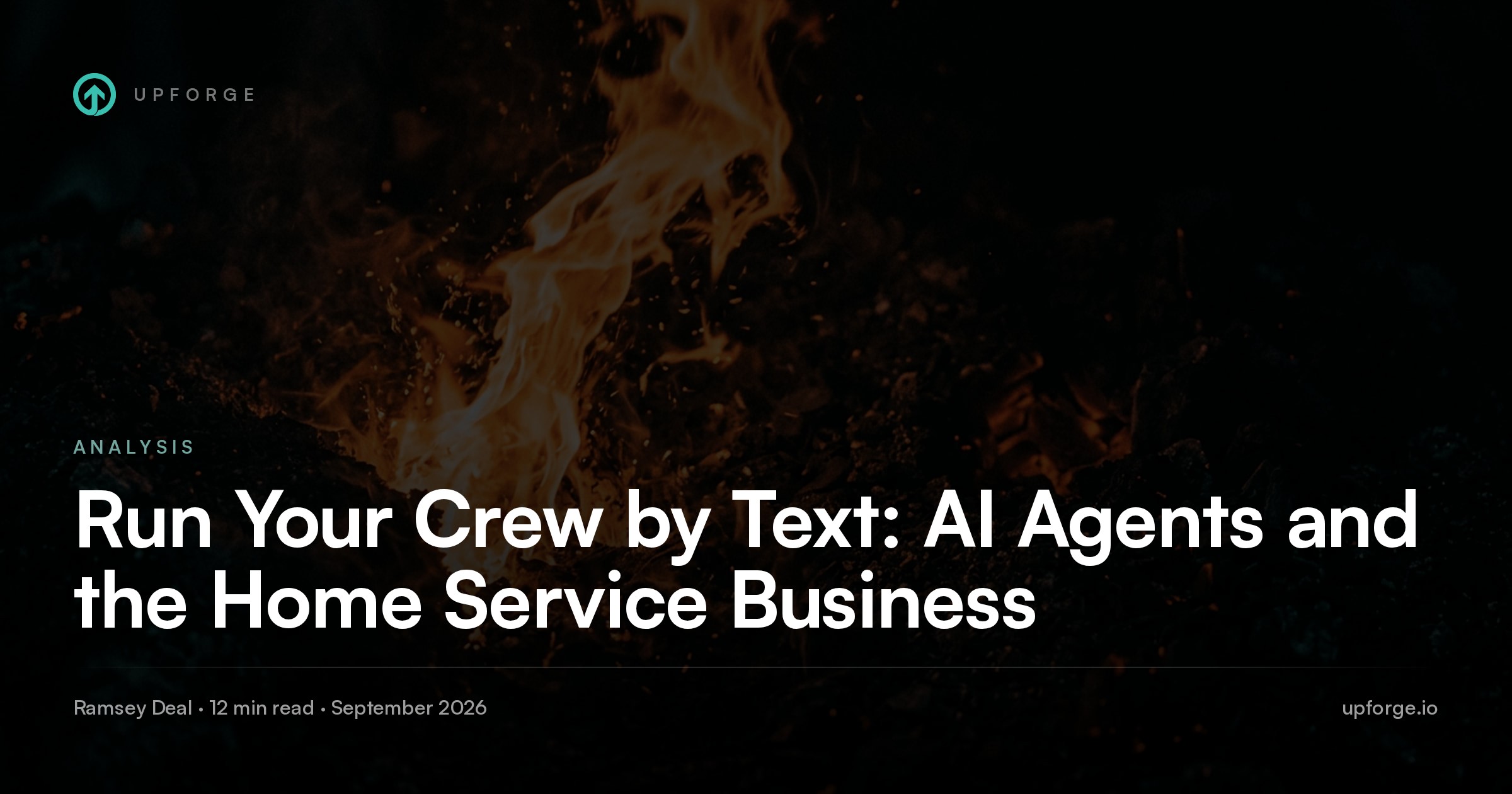 Upforge article: Run Your Crew by Text: AI Agents and the Home Service Business.
