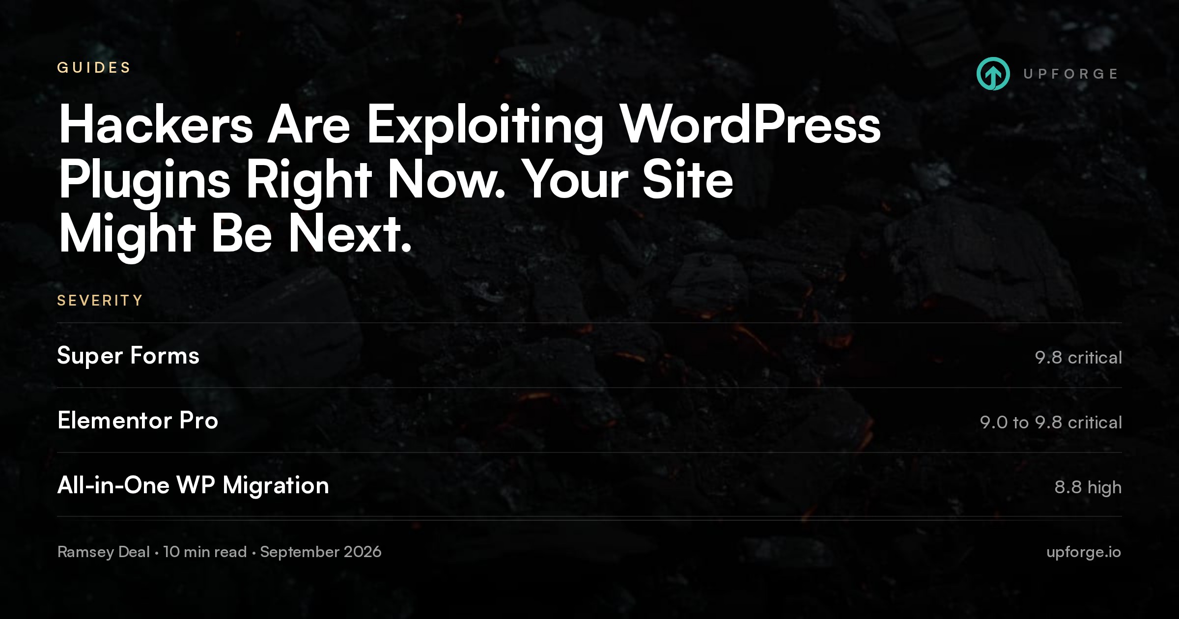Severity. Super Forms: 9.8 critical. Elementor Pro: 9.0 to 9.8 critical. All-in-One WP Migration: 8.8 high. From Upforge article "Hackers Are Exploiting WordPress Plugins Right Now. Your Site Might Be Next.".